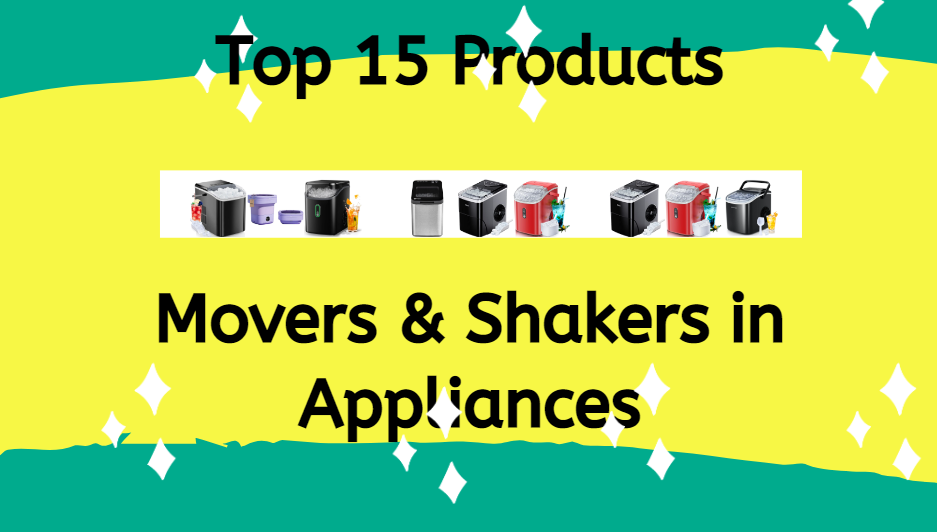 Top 15 Products / Movers & Shakers in Appliances