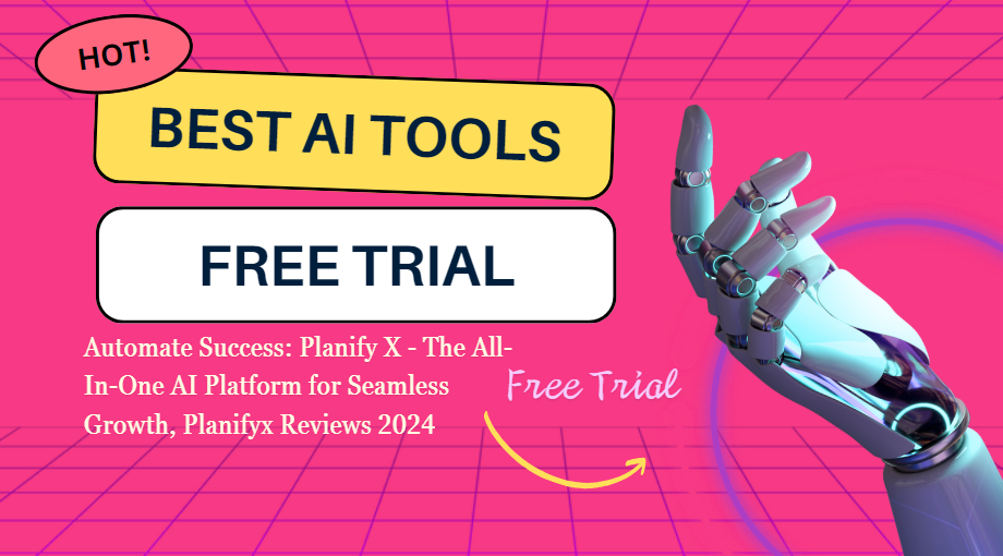 Automate Success: Planify X – The All-In-One AI Platform for Seamless Growth, Planifyx Reviews 2024