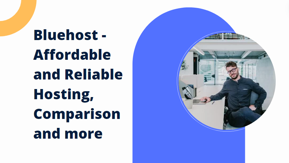Bluehost – Affordable and Reliable Hosting, Comparison and more