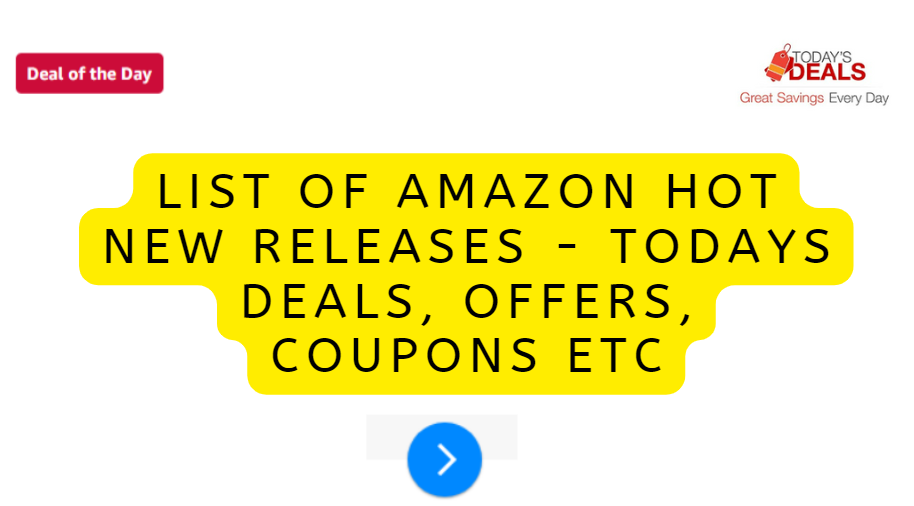 List of Amazon Hot New Releases – Todays Deals, Offers, Coupons etc  16324